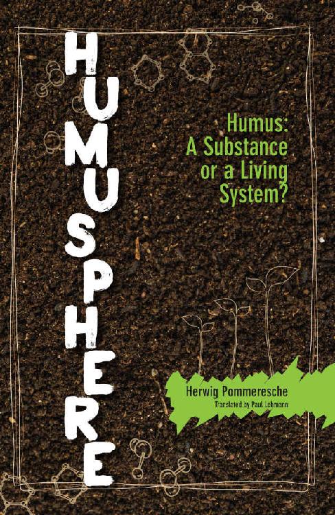 Humusphere Humus A Substance Or A Living System Herwig Pommeresche
