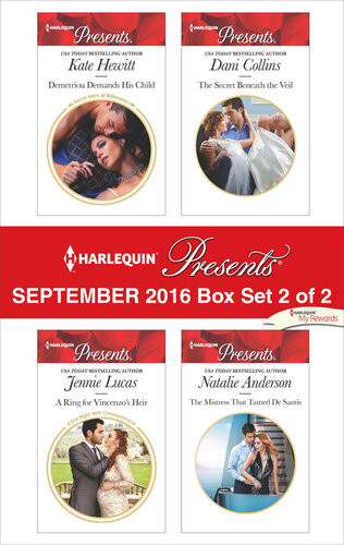 Harlequin Presents September 2016 Box Set 2 Of 2 Demetriou Demands His Childa Ring For Vincenzos Heirthe Secret Beneath The Veilthe Mistress That Tamed De Santis Kate Hewitt