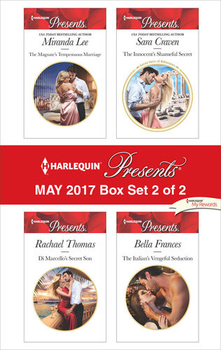 Harlequin Presents May 2017 Box Set 2 Of 2 The Magnates Tempestuous Marriagedi Marcellos Secret Sonthe Innocents Shameful Secretthe Italians Vengeful Seduction Miranda Lee