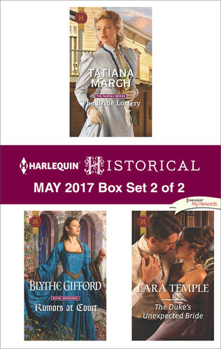 Harlequin Historical May 2017 Box Set 2 Of 2 The Bride Lotteryrumors At Courtthe Dukes Unexpected Bride Tatiana March