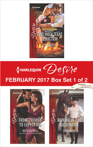 Harlequin Desire February 2017 Box Set 1 Of 2 Twoweek Texas Seductionfrom Enemies To Expectingreining In The Billionaire Cat Schield