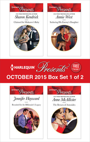 Harlequin Presents October 2015 Box Set 1 Of 2 Claimed For Makarovs Babyreunited For The Billionaires Legacyseducing His Enemys Daughterthe Return Of Antonides Sharon Kendrick