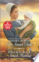 Her Amish Child And Amish Hideout Lenora Worth Maggie K Black