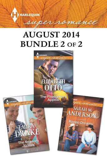 Harlequin Superromance August 2014 Bundle 2 Of 2 The Reasons To Stayrodeo Dreamsthe Firefighters Appeal Laura Drake