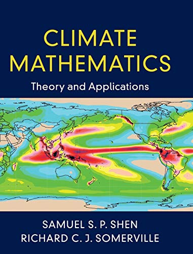 Climate Mathematics Theory And Applications Samuel S P Shen