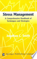 Stress Management A Comprehensive Handbook Of Techniques And Strategies 1st Edition Jonathan C Smith