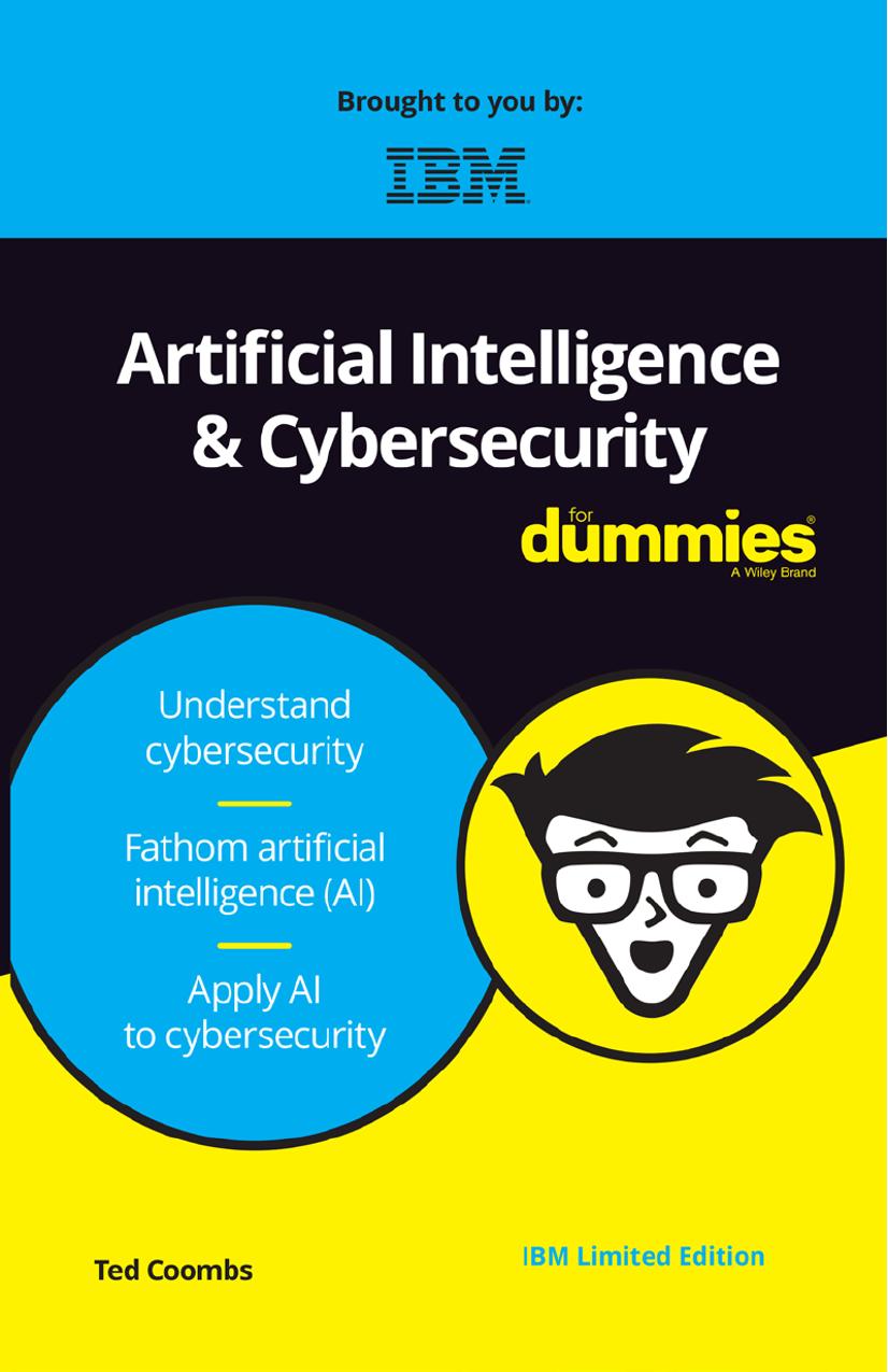 Artificial Intelligence Cybersecurity For Dummies Ibm Limited Edition Ted Coombs
