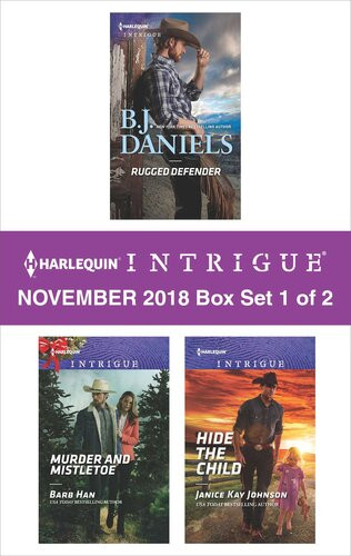 Harlequin Intrigue November 2018 Box Set 1 Of 2 Rugged Defender Murder And Mistletoe Hide The Child Bj Daniels