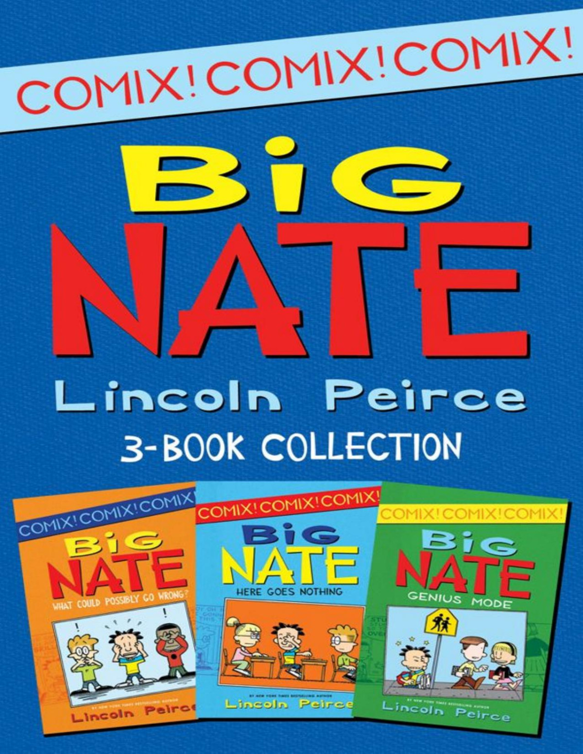 Big Nate Comics 3book Collection What Could Possibly Go Wrong Here Goes Nothing Genius Mode Big Nate Comix Lincoln Peirce