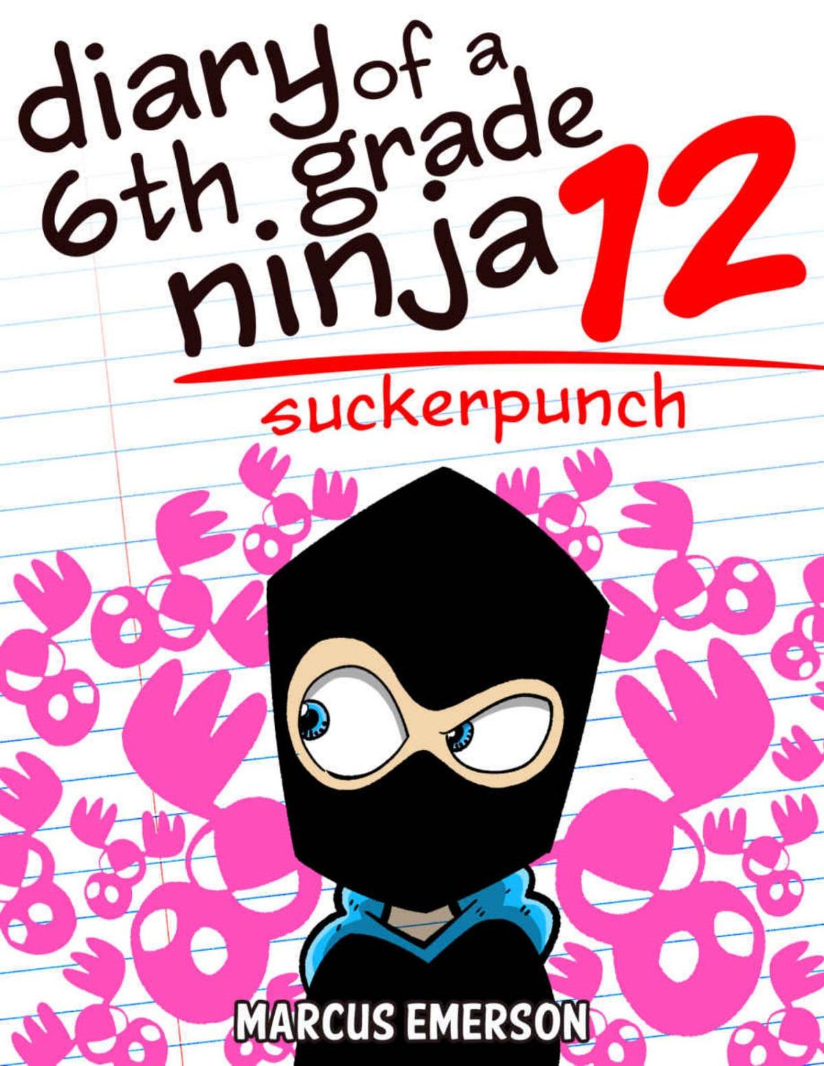 Diary Of A 6th Grade Ninja 12 Suckerpunch A Hilarious Adventure For Children Ages 912 Marcus Emerson Noah Child