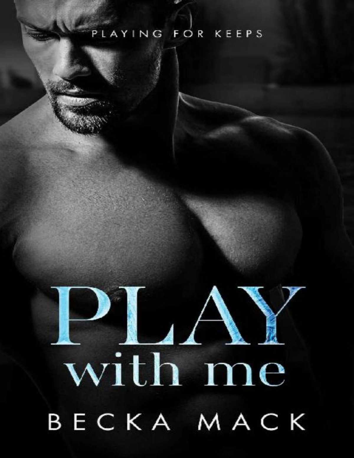 Play With Me Playing For Keeps Book 2 Becka Mack