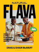 Natural Flava Quick Easy Plantbased Caribbean Recipes 1st Edition Craig Mcanuff