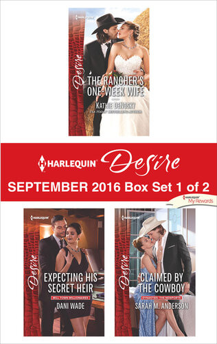 Harlequin Desire September 2016 Box Set 1 Of 2 The Ranchers Oneweek Wife Expecting His Secret Heir And Claimed By The Cowboy Kathie Denosky