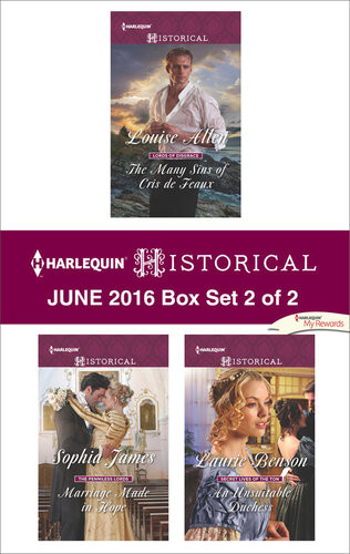 Harlequin Historical June 2016 Box Set 2 Of 2 The Many Sins Of Cris De Feaux Marriage Made In Hope And An Unsuitable Duchess Louise Allen