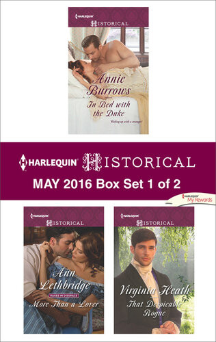 Harlequin Historical May 2016 Box Set 1 Of 2 In Bed With The Dukemore Than A Loverthat Despicable Rogue Annie Burrows