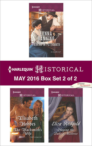 Harlequin Historical May 2016 Box Set 2 Of 2 Printer In Petticoatsthe Blacksmiths Wifeplaying The Dukes Mistress Lynna Banning