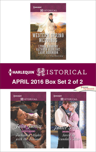 Harlequin Historical April 2016 Box Set 2 Of 2 The City Girl And The Rancherhis Springtime Bridewhen A Cowboy Says I Doforbidden Nights With The Viscountsaved By Scandals Heir Lynna Banning