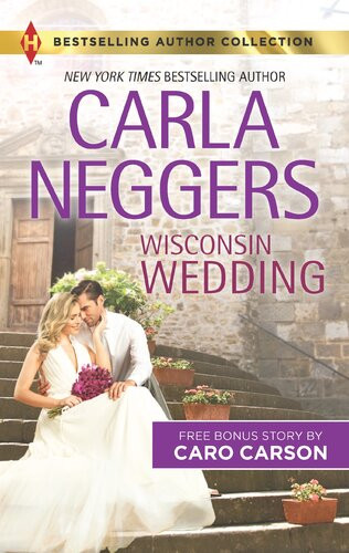 Wisconsin Wedding Doctor Soldier Daddy A 2in1 Collection Carla Neggers