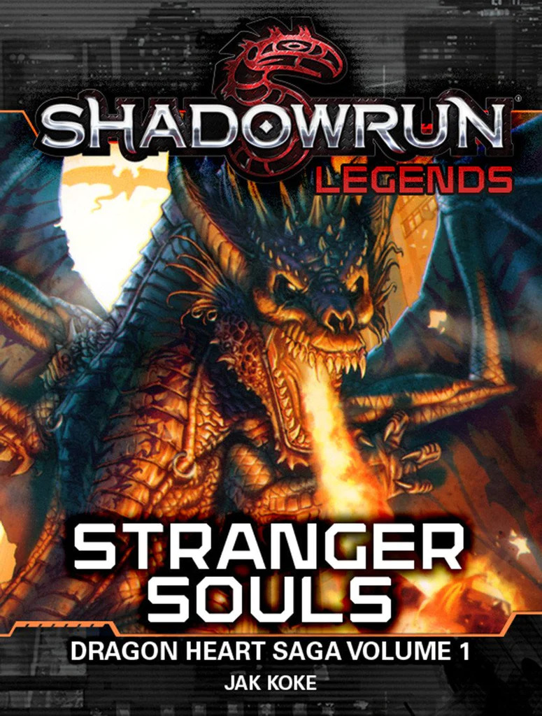 Shadowrun Legends Stranger Souls The Dragon Heart Saga Volume 1 Jak Koke