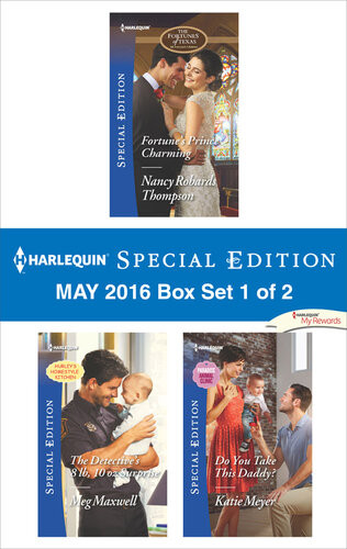 Harlequin Special Edition May 2016 Box Set 1 Of 2 Fortunes Prince Charmingthe Detectives 8 Lb 10 Oz Surprisedo You Take This Daddy Nancy Robards Thompson