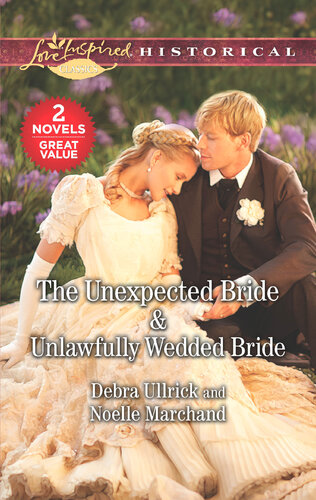 The Unexpected Bride Unlawfully Wedded Bride Debra Ullrick