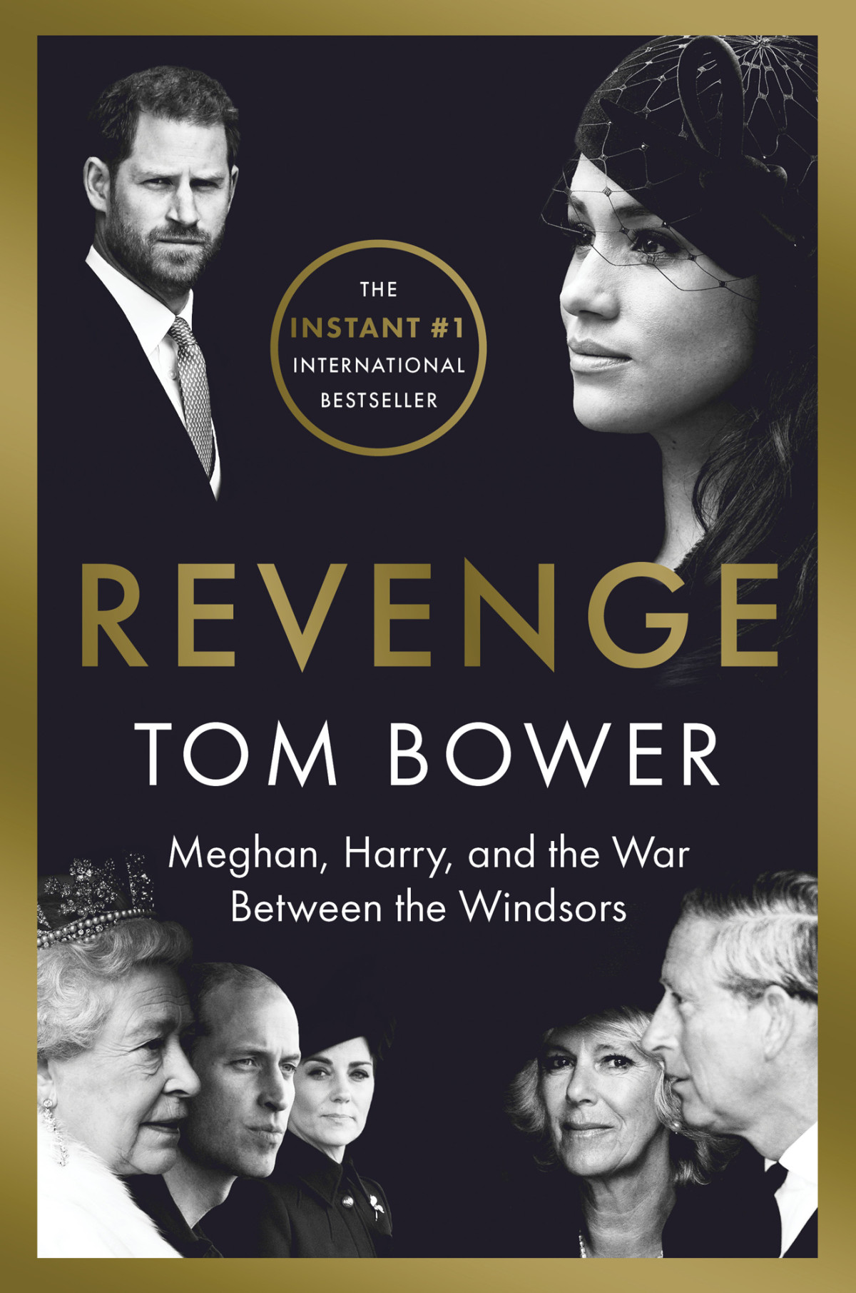 Revenge Meghan Harry And The War Between The Windsors Tom Bower