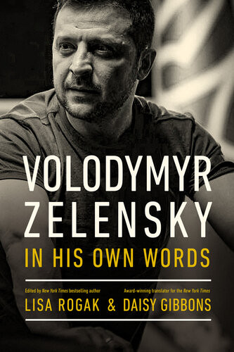 Volodymyr Zelensky In His Own Words Unknown