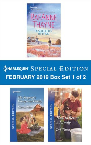 Harlequin Special Edition February 2019 Box Set 1 Of 2 A Soldiers Return The Sergeants Unexpected Family Tucker To The Rescue Raeanne Thayne