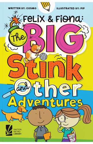 Felix And Fiona The Big Stink And Other Adventures Never A Dull Moment With Felix And Fiona Dayton Metro Library