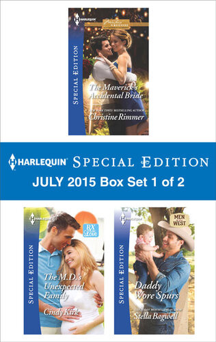 Harlequin Special Edition July 2015 Box Set 1 Of 2 The Mavericks Accidental Bridethe Mds Unexpected Familydaddy Wore Spurs Christine Rimmer
