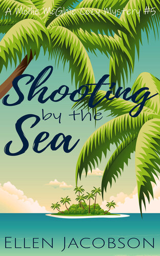 Shooting By The Sea A Quirky Cozy Mystery 1st Edition Ellen Jacobson