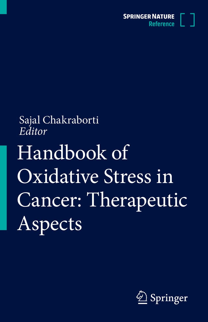 Handbook Of Oxidative Stress In Cancer Therapeutic Aspects Sajal Chakraborti