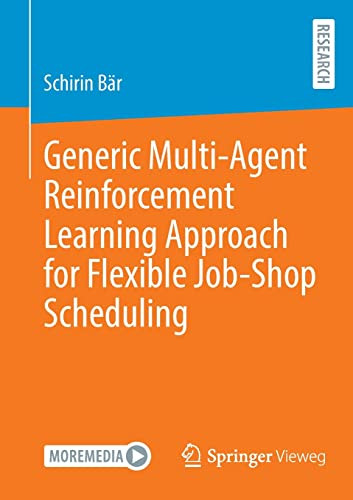 Generic Multiagent Reinforcement Learning Approach For Flexible Jobshop Scheduling Schirin Br
