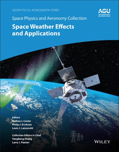 Space Weather Effects And Applications Anthea J Coster Philip J Erickson