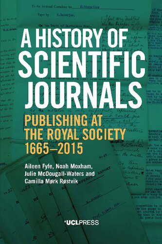 A History Of Scientific Journals Publishing At The Royal Society 16652015 1st Edition Aileen Fyfe
