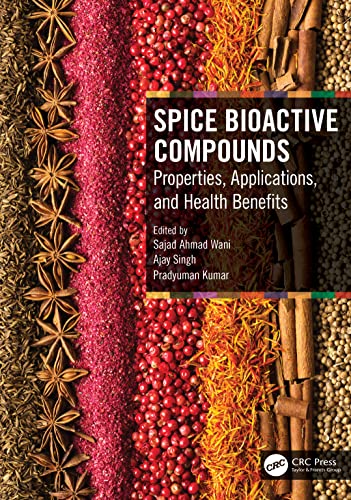 Spice Bioactive Compounds Properties Applications And Health Benefits 1st Edition Sajad Ahmad Wani Editor