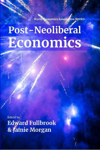 Postneoliberal Economics Edward Fullbrook Jamie Morgan