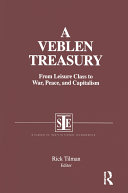 A Veblen Treasury From Leisure Class To War Peace And Capitalism Rick Tilman