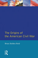 The Origins Of The American Civil War Brian Holden Reid