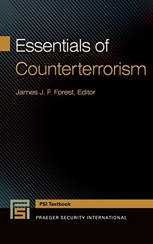 Essentials Of Counterterrorism Praeger Security International Illustrated James J F Forest Editor