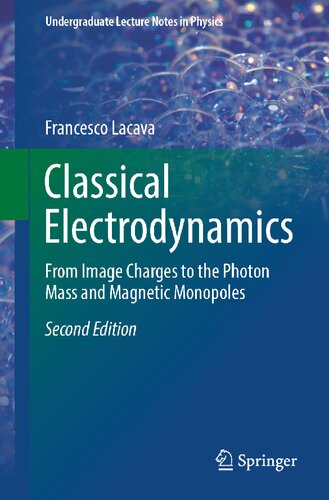 Classical Electrodynamics From Image Charges To The Photon Mass And Magnetic Monopoles 2nd Francesco Lacava