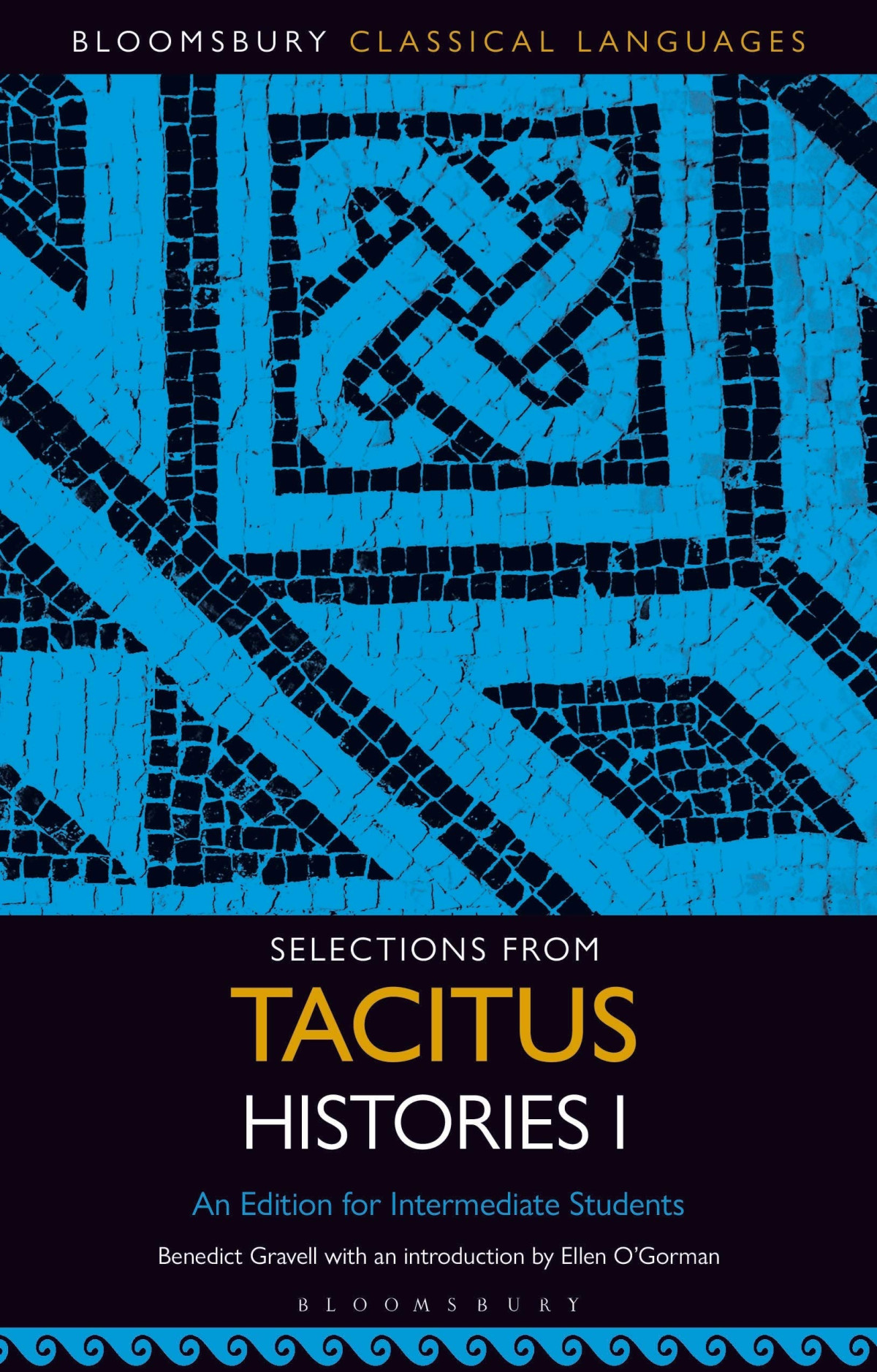 Selections From Tacitus Histories I An Edition For Intermediate Students Bloomsbury Classical Languages Bilingual Benedict Gravell Editor