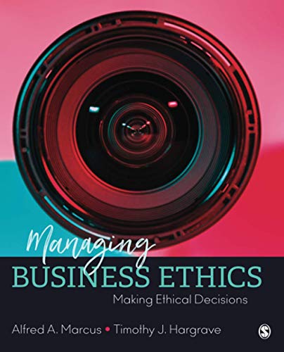 Managing Business Ethics Making Ethical Decisions 1st Edition Alfred A Marcus