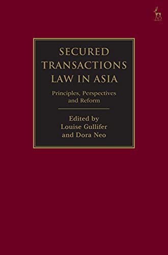 Secured Transactions Law In Asia Principles Perspectives And Reform Louise Gullifer
