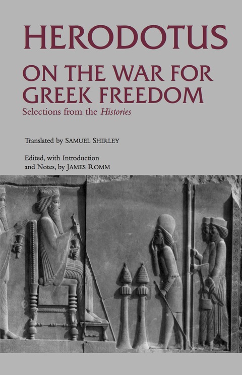 Herodotus On The War For Greek Freedom Selections From The Histories 1st Edition Samuel Shirley