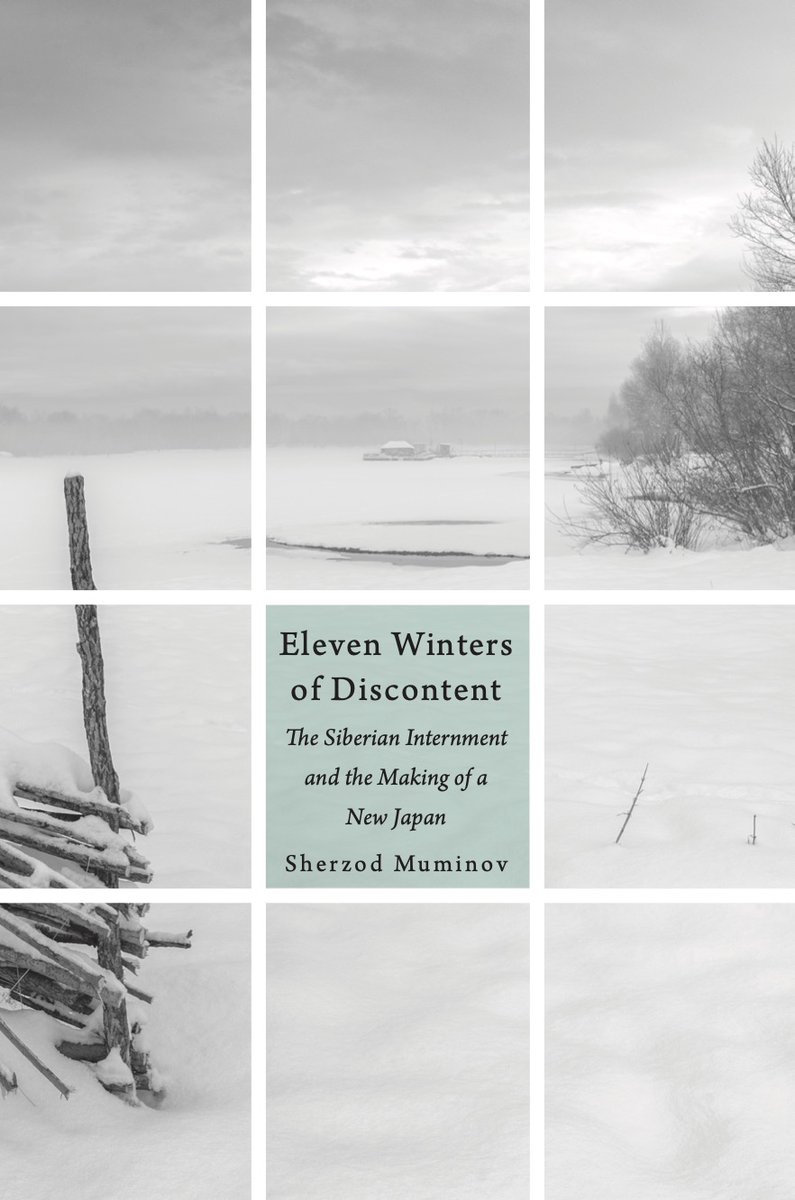 Eleven Winters Of Discontent The Siberian Internment And The Making Of A New Japan Sherzod Muminov