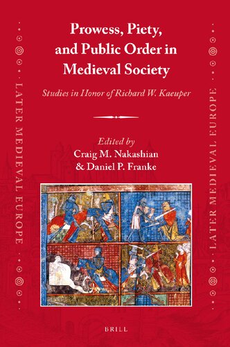 Prowess Piety And Public Order In Medieval Society Craig M Nakashian
