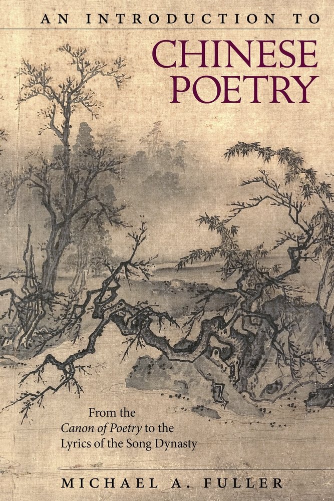 An Introduction To Chinese Poetry Michael A Fuller