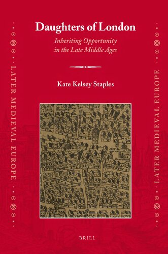 Daughters Of London Inheriting Opportunity In The Late Middle Ages Kate Kelsey Staples