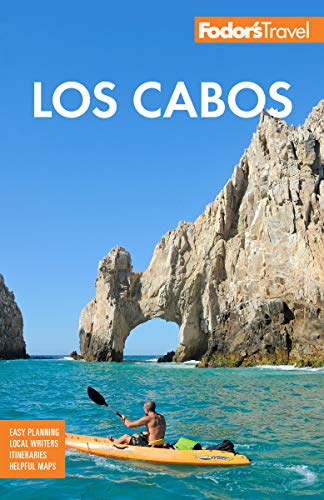 Fodors Los Cabos 6th Edition Luis Domnguez Marlise Kastmyers